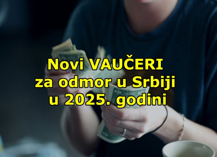 Novi VAUČERI 2025 za odmor u Srbiji